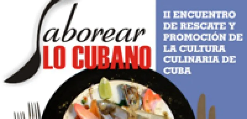 Saborear lo Cubano: Fiesta culinaria cubana en los predios habaneros Saborear lo Cubano: Fiesta culinaria cubana en los predios habaneros