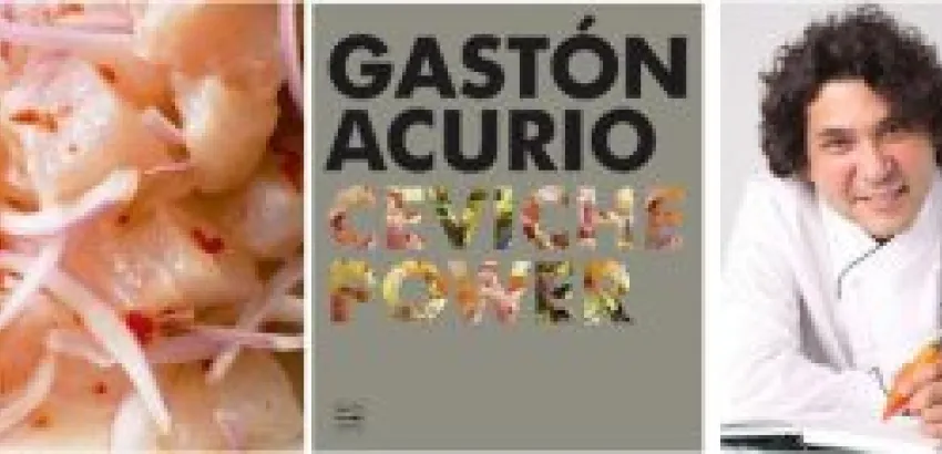 Un viaje por los ceviches peruanos con Gastón Acurio Un viaje por los ceviches peruanos con Gastón Acurio