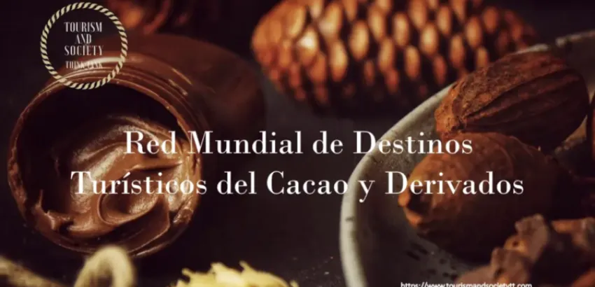 Red Mundial de Destinos Turísticos del Cacao y Derivados Red Mundial de Destinos Turísticos del Cacao y Derivados