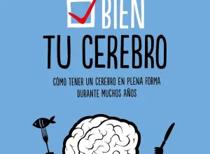 Alimenta tu cerebro: ¿Cómo tener un cerebro en plena forma durante muchos años?