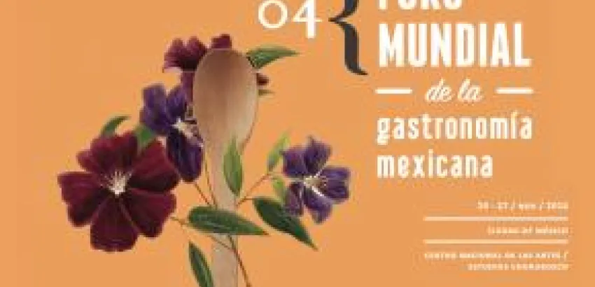Ciudad de México, sede del IV Foro Mundial de la Gastronomía Mexicana Ciudad de México, sede del IV Foro Mundial de la Gastronomía Mexicana