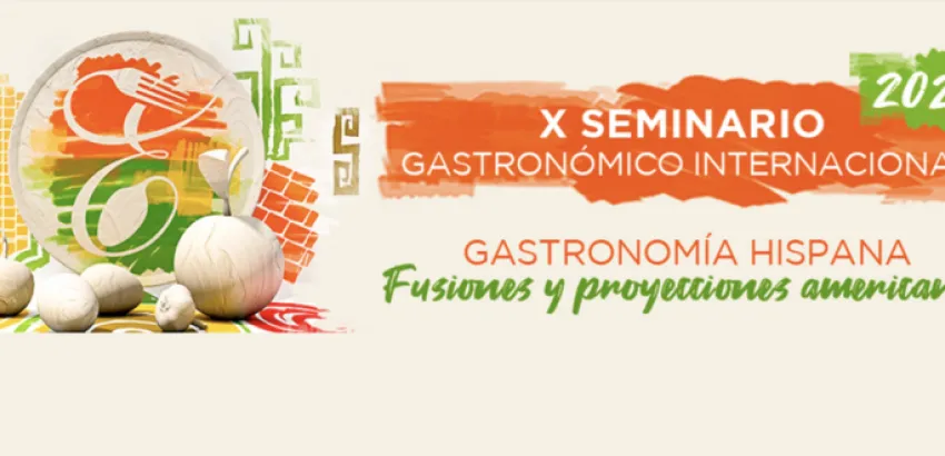 X Seminario Gastronómico Internacional Excelencias Gourmet X Seminario Gastronómico Internacional Excelencias Gourmet