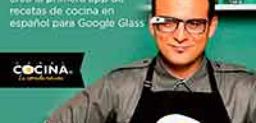 Canal Cocina crea la primera App de recetas de cocina en español para Google Glass