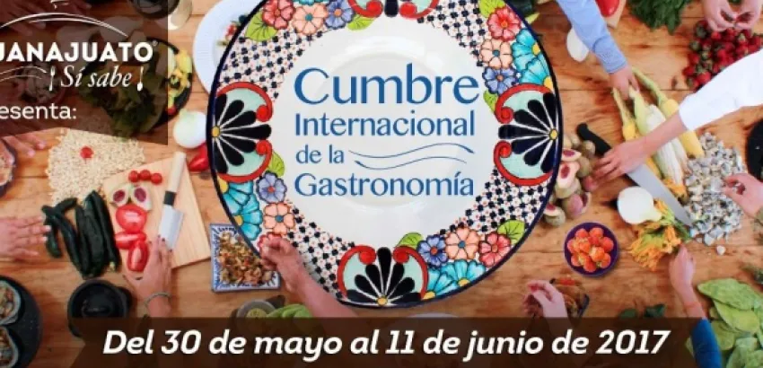 Guanajuato celebra Cumbre Internacional de la Gastronomía Guanajuato celebra Cumbre Internacional de la Gastronomía