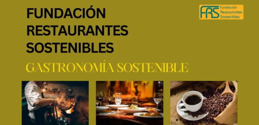 Fundación Restaurantes Sostenibles convierte a Zaragoza en capital gastronómica fundación sostenible gastronomía en Zaragoza