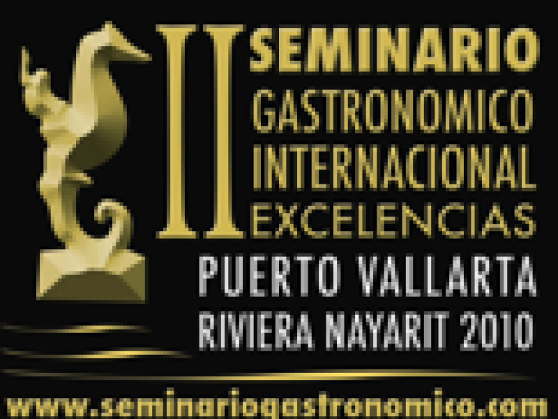 Seminario Gastronómico Internacional-2010- Puerto Vallarta – Riviera Nayarit