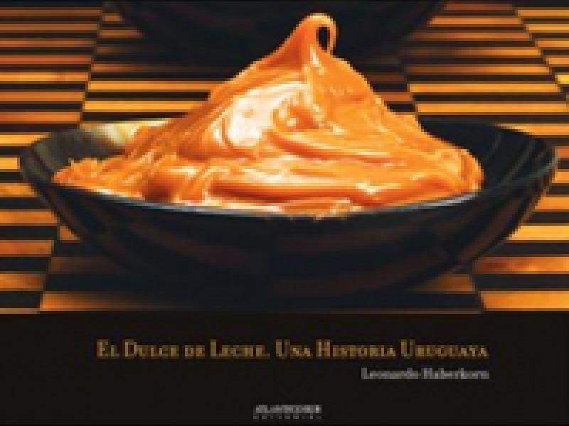 El Dulce de Leche: una historia uruguaya