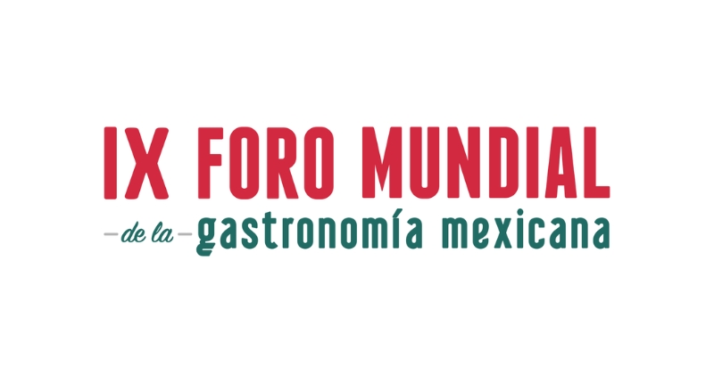 IX foro mundial de gastronomía mexicana 