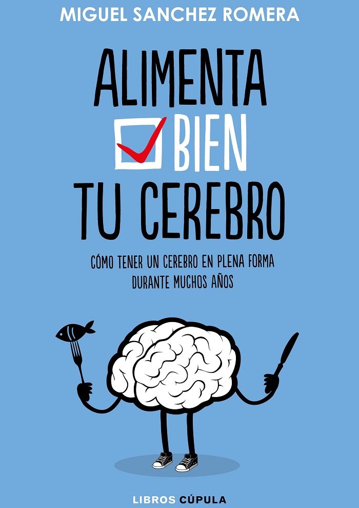 Alimenta tu cerebro: ¿Cómo tener un cerebro en plena forma durante muchos años?