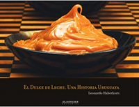 El Dulce de Leche: una historia uruguaya