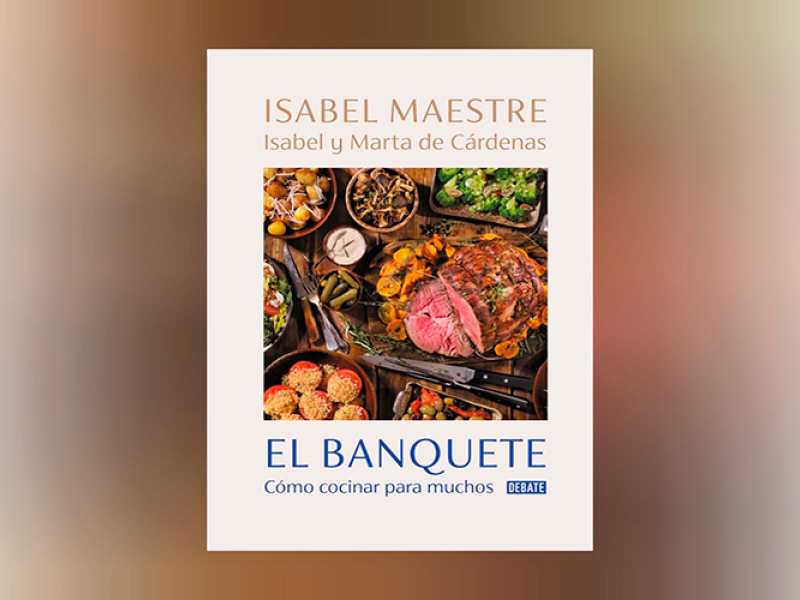 “El Banquete. Cómo cocinar para muchos”